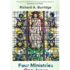Four Ministries One Jesus by Richard A Burridge